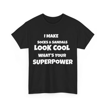 I Make Socks & Sandals Look Cool – What’s Your Superpower