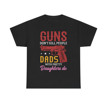 π« GUNS DON'T KILL PEOPLE... DADS WITH PRETTY DAUGHTERS DO π«