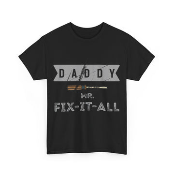 Daddy Mr. Fix-It-All – Black T-Shirt