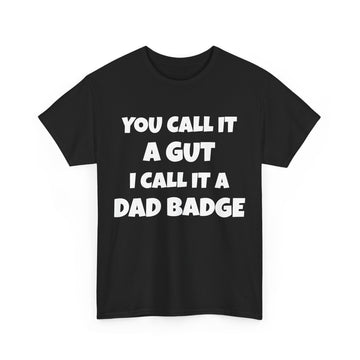 Dad Badge Tee – Wear Your Gut with Pride!