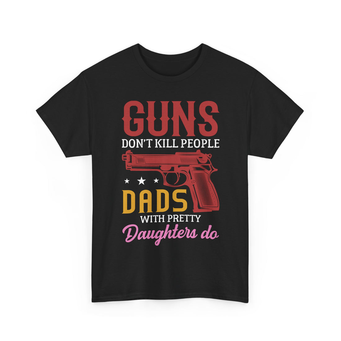 🔫 GUNS DON'T KILL PEOPLE... DADS WITH PRETTY DAUGHTERS DO 🔫