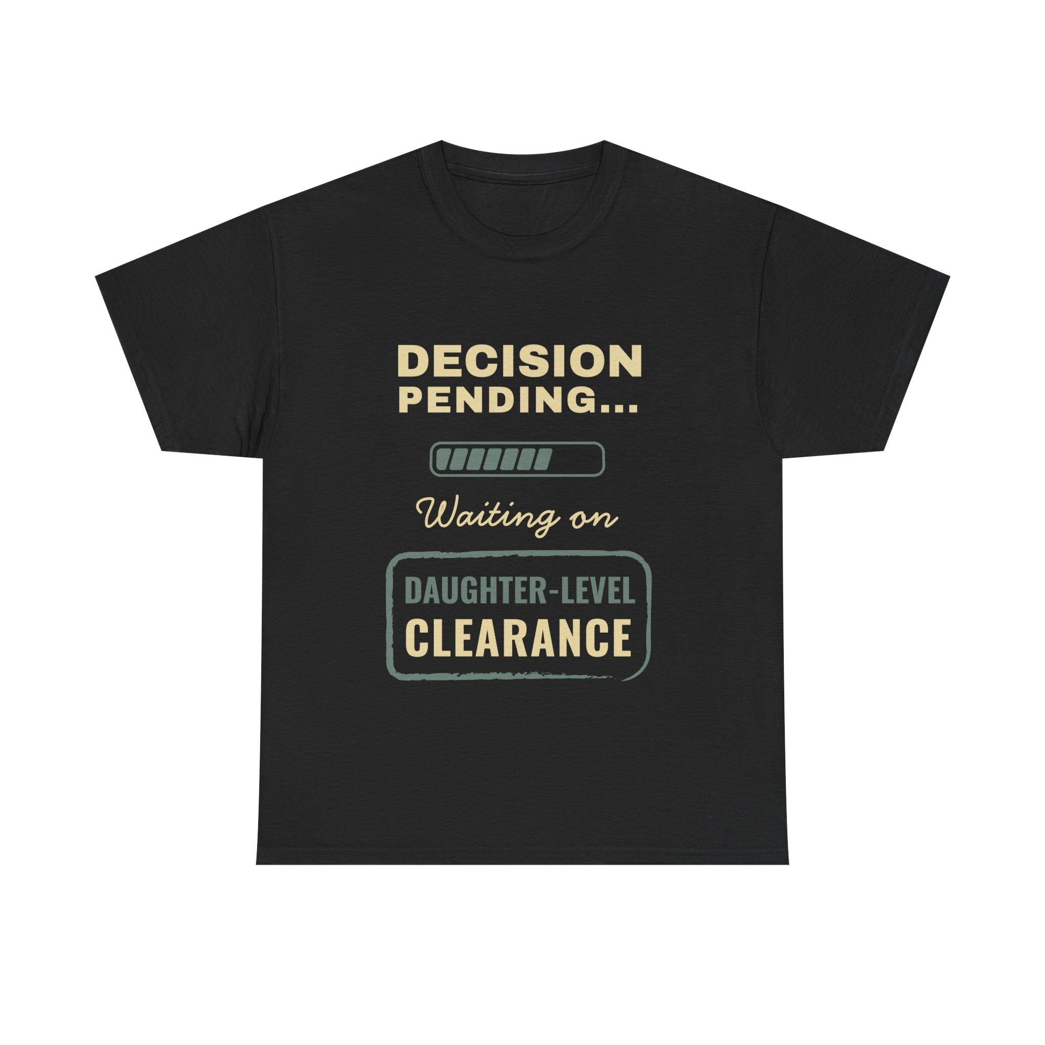 Decision Pending – Daughter-Level Clearance T-Shirt