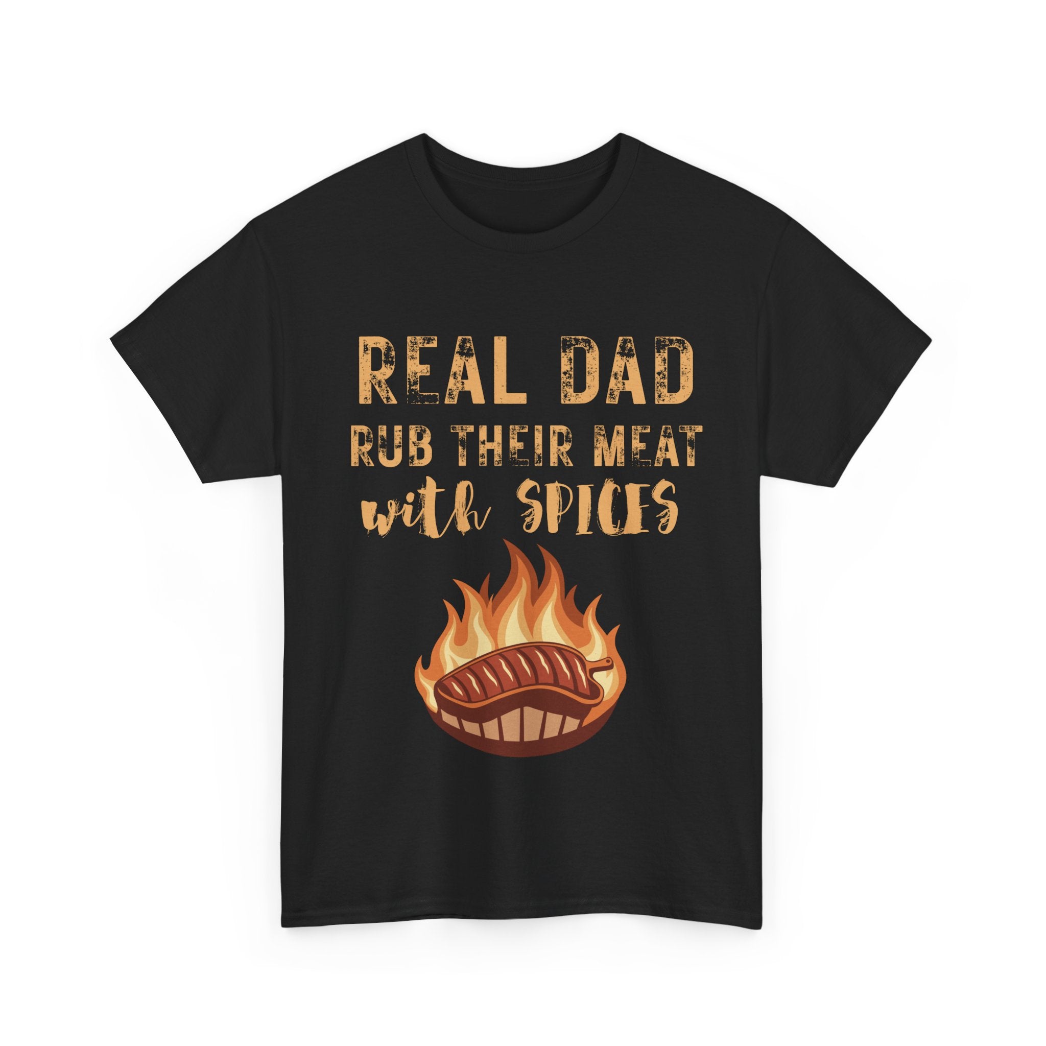 🔥 Real Dad Rub Their Meat with Spices – Funny BBQ Dad T-Shirt