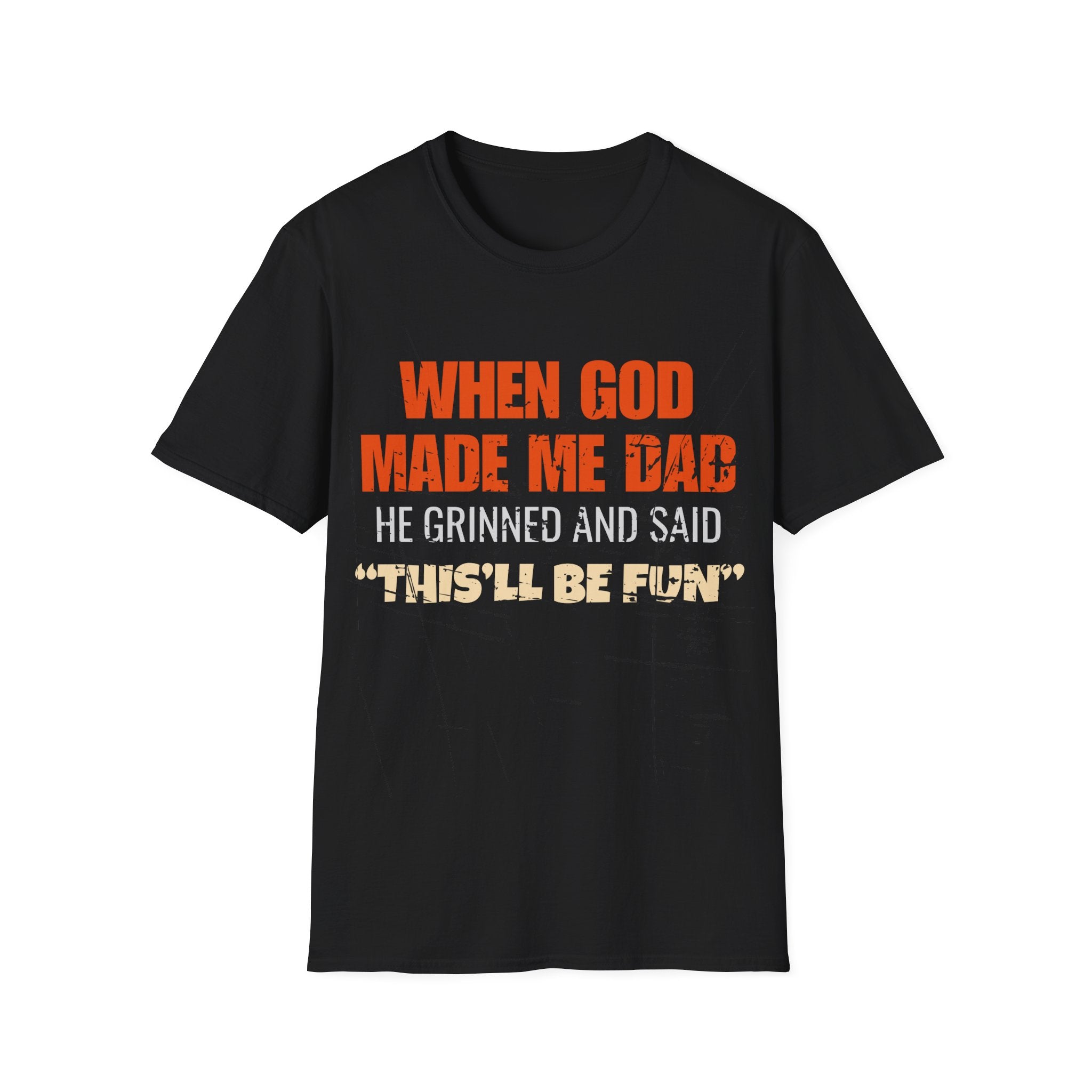 😂 When God Made Me Dad – He Grinned and Said “This’ll Be Fun” | Funny Dad Tee