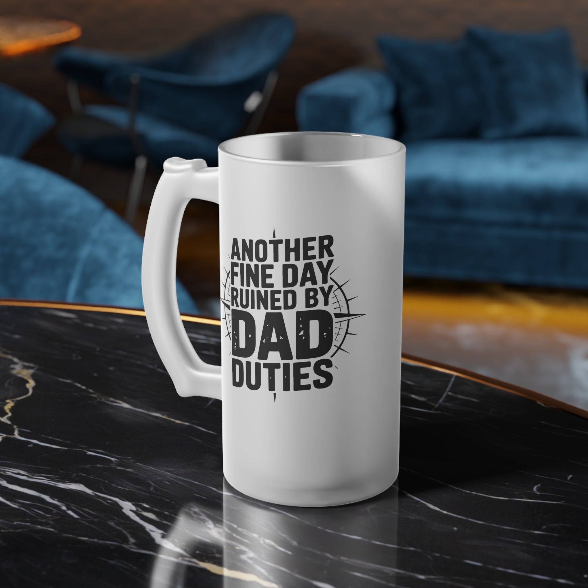 “Another Fine Day Ruined by Dad Duties” Frosted Beer Mug