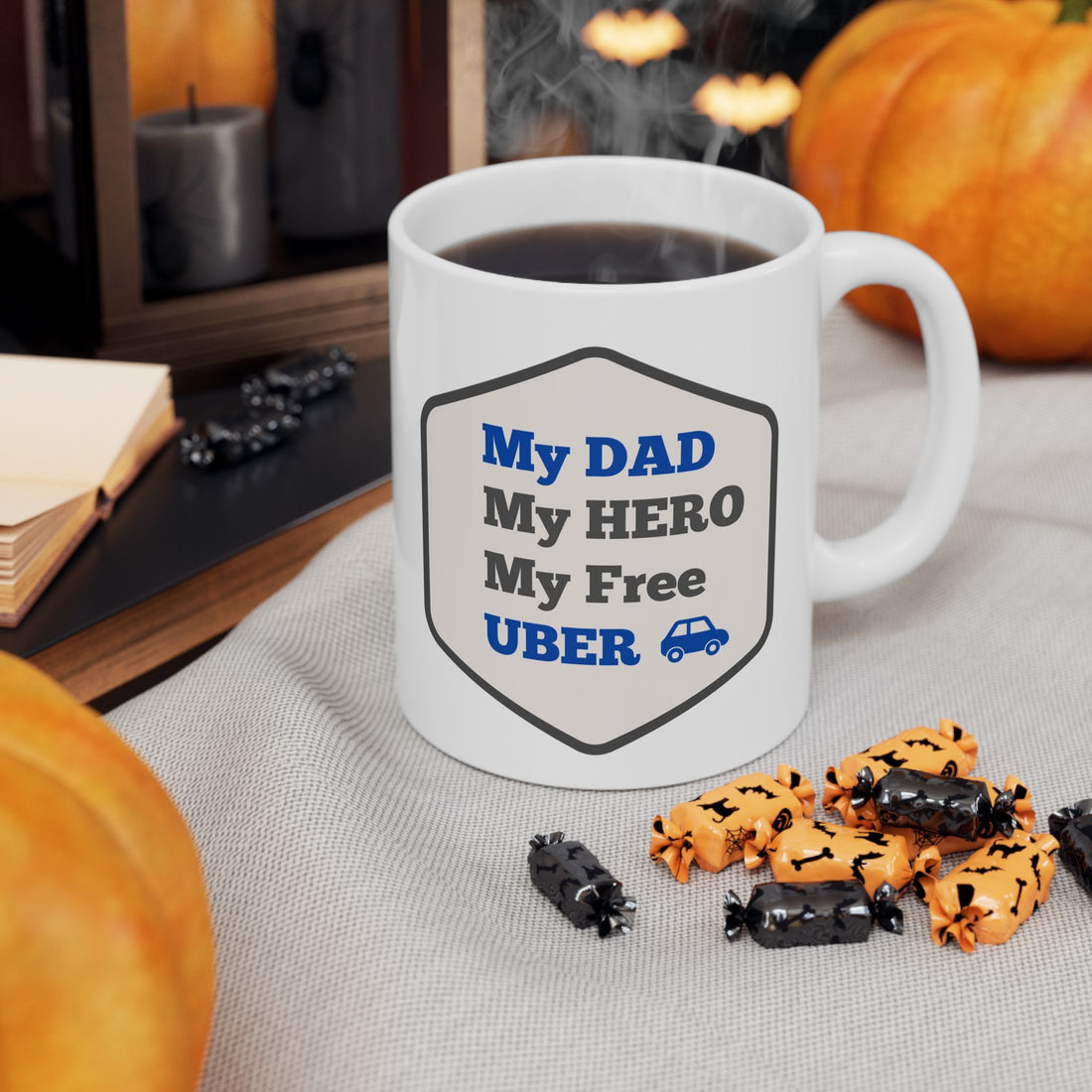 “My Dad, My Hero, My Free UBER” — Ceramic Mug