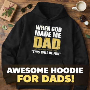 When God Made Me Dad Hoodie