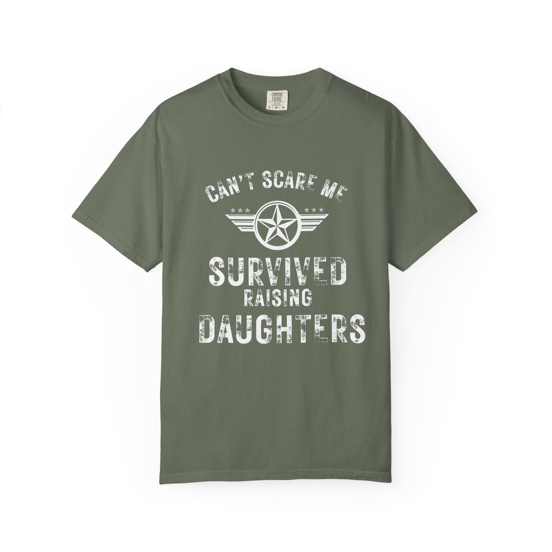 Can't Scare Me – Survived Raising Daughters T-Shirt