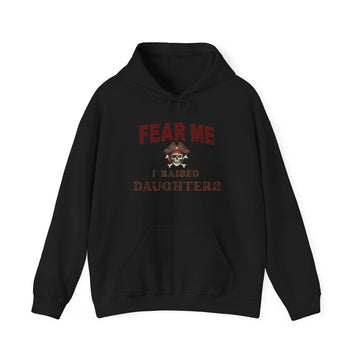 Fear Me – I Raised Daughters Hoodie