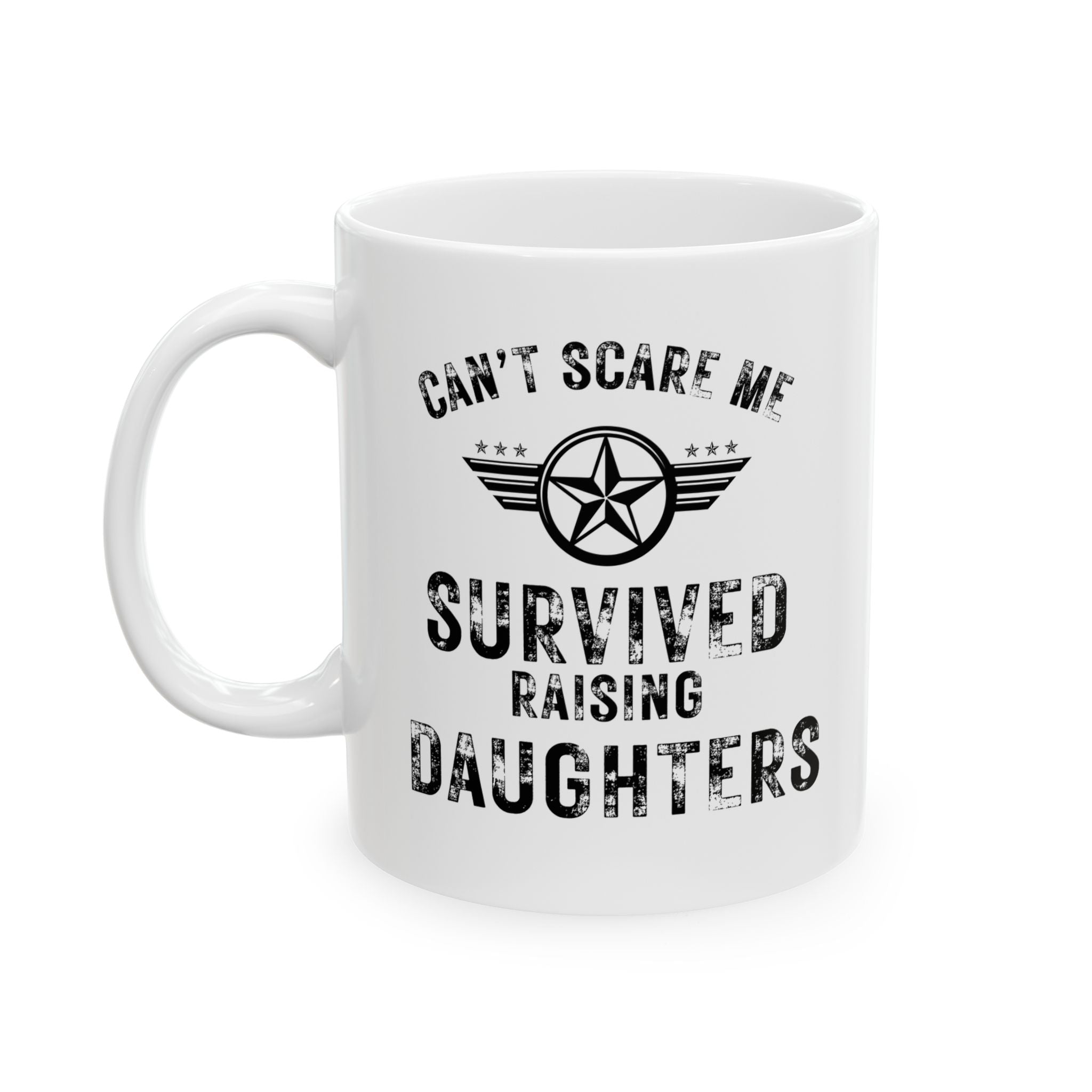 "Can’t Scare Me – Survived Raising Daughters" Coffee Mug