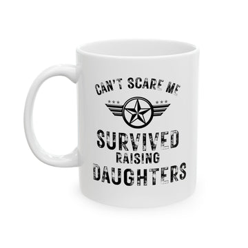 "Can’t Scare Me – Survived Raising Daughters" Coffee Mug