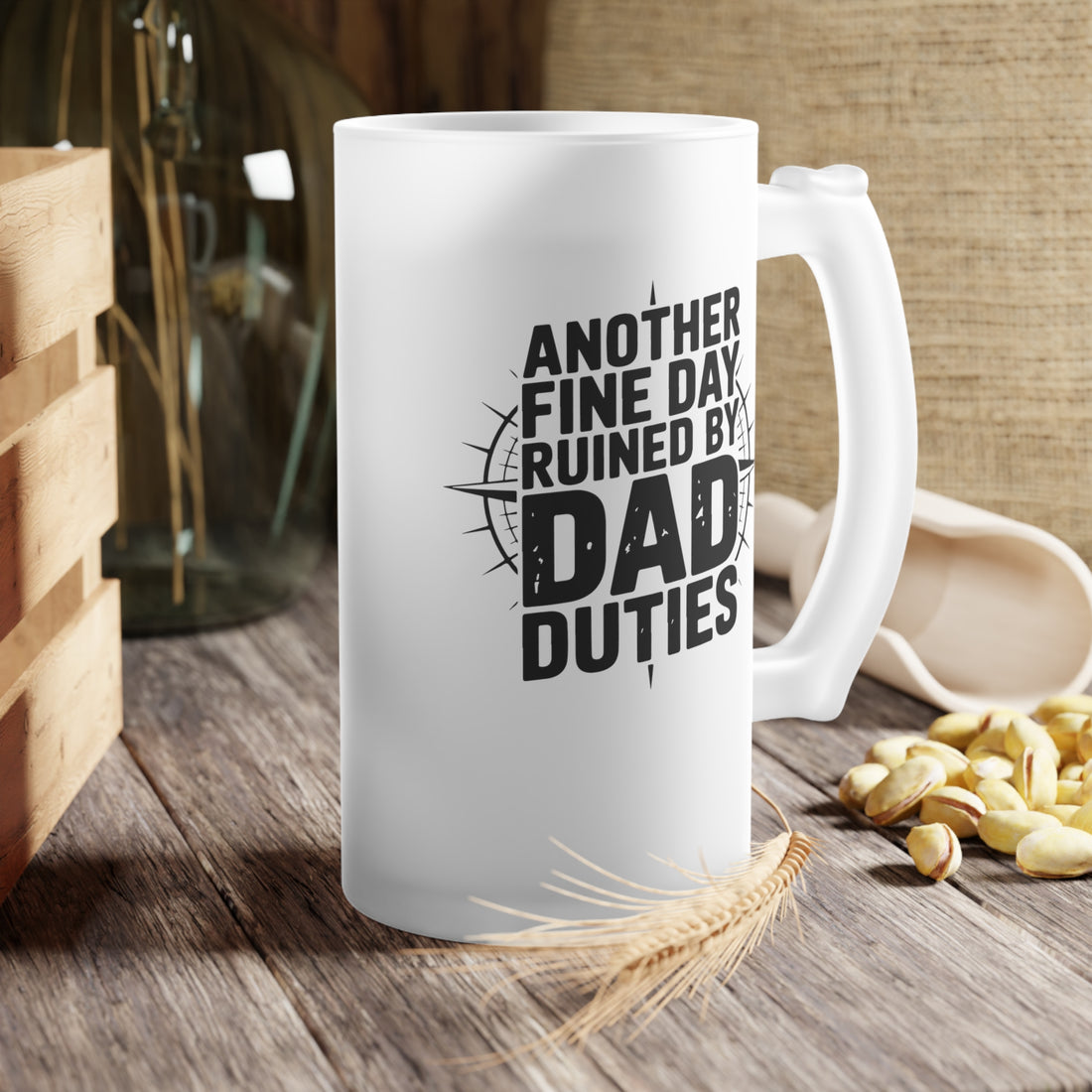 “Another Fine Day Ruined by Dad Duties” Frosted Beer Mug